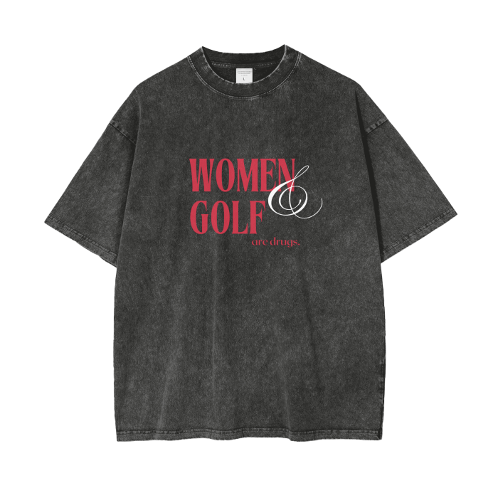 WOMEN & GOLF ARE DRUGS TEE
