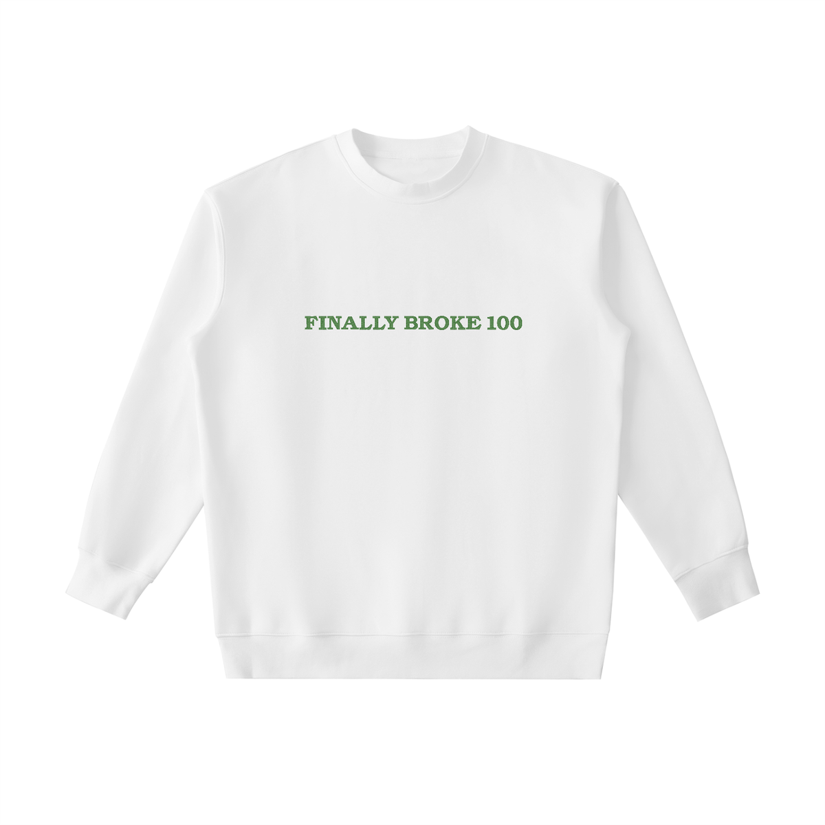 FINALLY BROKE 100 Crewneck