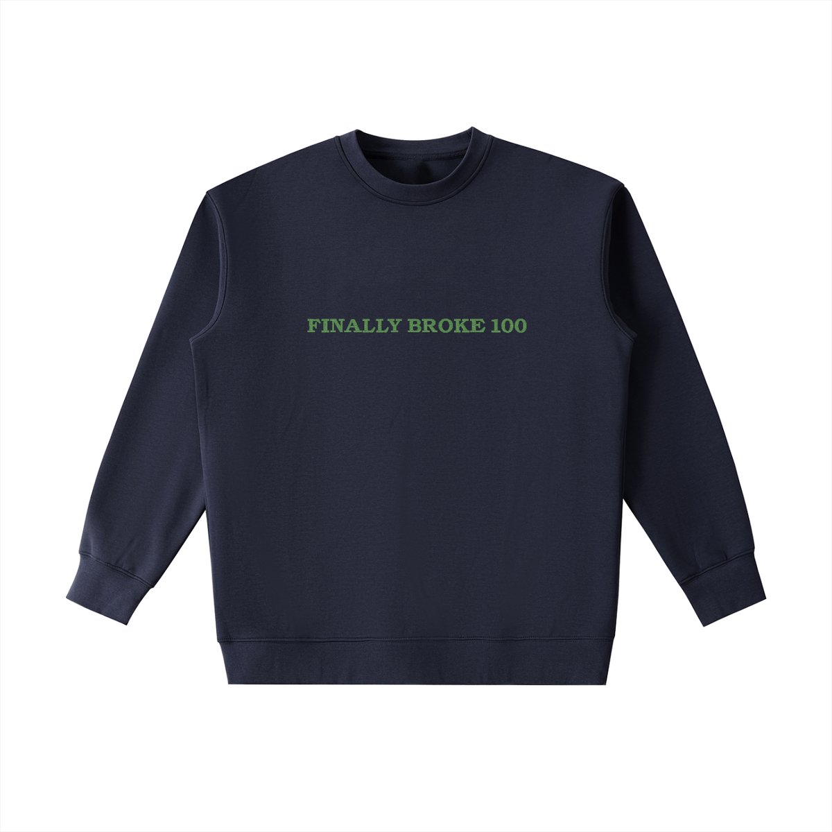 FINALLY BROKE 100 Crewneck