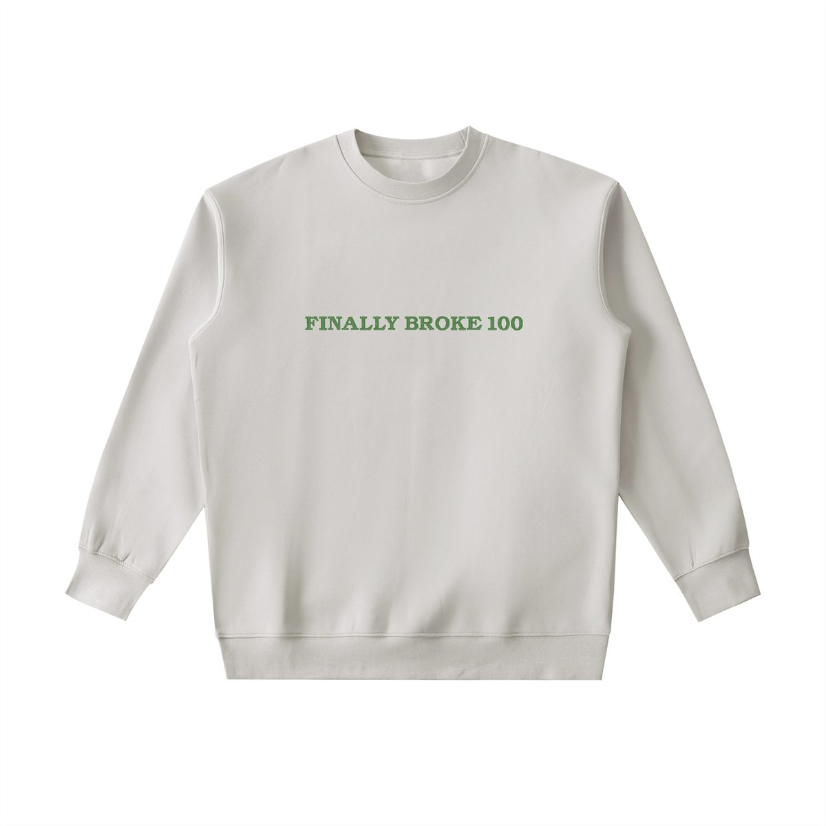 FINALLY BROKE 100 Crewneck