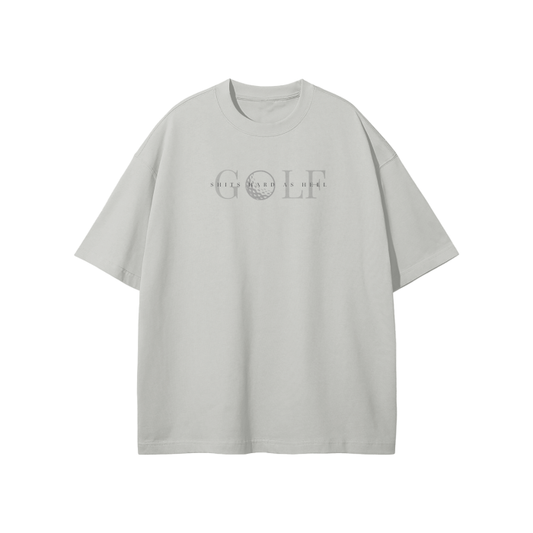 GOLF.. SHITS HARD AS HELL TEE