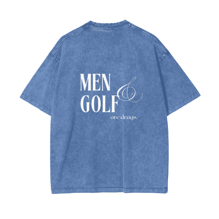 MEN & GOLF ARE DRUGS TEE