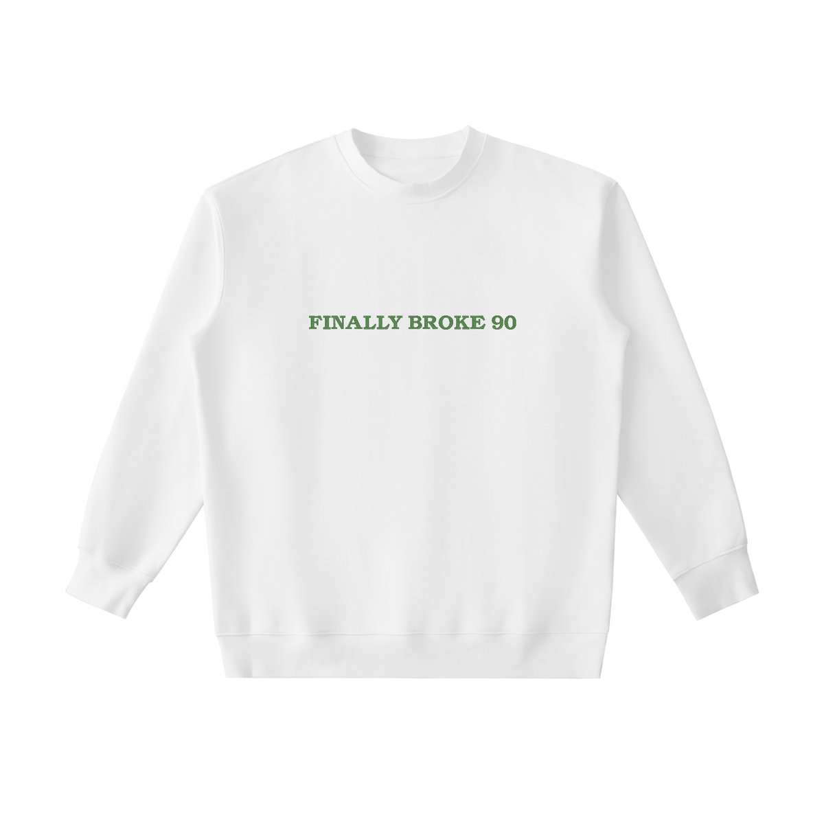 FINALLY BROKE 90 Crewneck