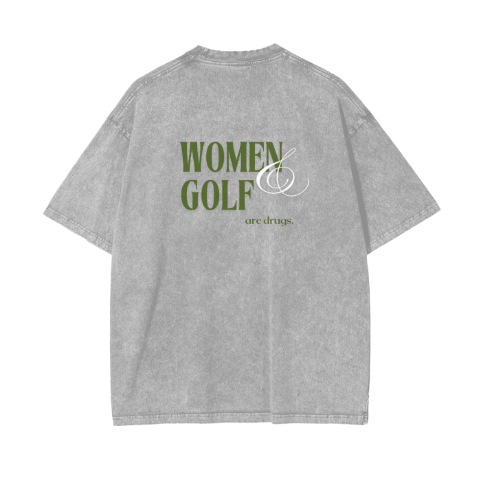 WOMEN & GOLF ARE DRUGS TEE